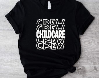 Crew Childcare T-shirt, Early Child Care Assistant Shirt, First Day Of School Tee, Childcare Provider Women T-shirt, Teacher&#39;s Day Gift