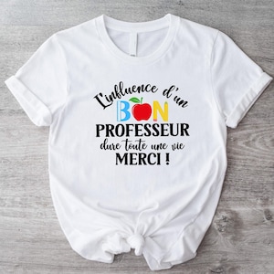 L'influence D'un Bon Professeur Dure Toute T-shirt, Une Vie Merci Teacher Shirt, Funny French Teacher Tee, French Teacher Apprectition Gift