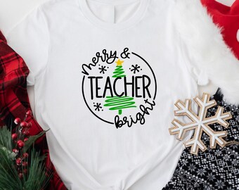 Merry And Bright Teacher T-shirt, Teachers Winter Women Shirt, Funny Teachers Holiday Season Tee, Teacher Appreciation Christmas Gift