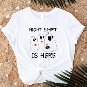 Night Shift Is Here T-shirt, Halloween Nurse Shirt, Spooky Season Tee, Ghost Nurse T-shirt, Funny Nursing Student Gift, Doctor Halloween Tee