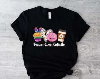 Camiseta "Cafecito Paz y Amor", "Amante del Café", "Fiesta Mexicana", "Café de la Felicidad", "Mamá del Café Español", "Café Latino"