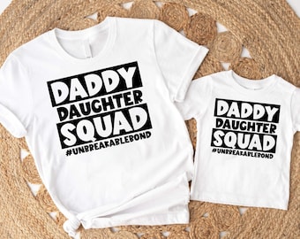 Daddy Daughter Squad Unbreakable Bond T-Shirt, Father And Daughter Shirt,  Father's Day Sweatshirt, Matching Father And Daughter Shirt