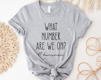 Shirt dansmoeder, op welk nummer staan we? Shirt, grappig Dancing Mama T-shirt, shirt grappig danser, danswedstrijd mama cadeau, T-shirt Dancer Mom Life.