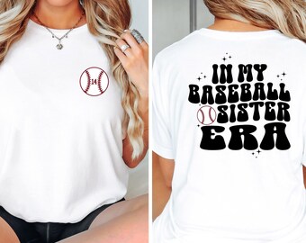 In My Baseball Sister Era T-Shirt, Baseball Lover Tee, Sports Fan Shirt, Game Day Shirt, Baseball Team Support Shirt, Baseball Sister Shirt
