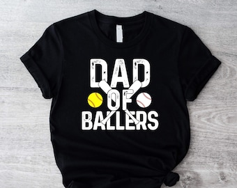 Funny Dad Of Ballers T-Shirts, Softball Lover Dad Sweatshirt, Baseball Team Support Shirt, Sports Enthusiast Daddy Shirt, Father's Day Shirt