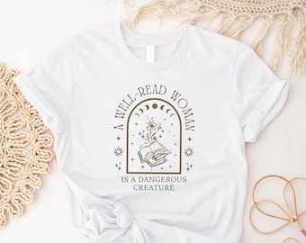 A Well Read Woman Bookish T-Shirt, Dangerous Creature, Librarian Woman Shirt, Bookish Lady Shirt, Bookworm Shirt, Gift For Book Enthusiast