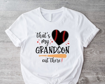 That's My Grandson Out There T-Shirt, Grandson Is Playing Baseball Shirt, Grandson Player Tee, Baseball Grandma Shirt, Baseball Game Day Tee