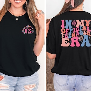 In My Official Teenager Era T-Shirt, Personalized Birthday Shirt, Custom Name Teenager Shirt, Gift For Teenagers, 13th Birthday Shirt