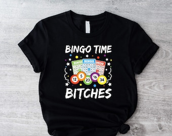 Bingo Times Bitches T-Shirt, Gift For Bingo Games Lover Shirt, I Love Betting Games Shirt, Crazy Lady Bingo Tee, Gift For Bingo Player