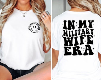 In My Military Wife Era T-Shirt, Army Wife Shirt, Gift For Military Wife, Army Family Shirt, Veteran Wife Tee, Proud Military Wife Shirt