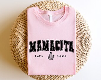 Mamacita Let's Fiesta T-Shirt, Cinco De Mayo Sweatshirt, Mexican Mommy Shirt, Fiesta Squad Tee, Mexican Themed Party Shirt, Mexican Holiday