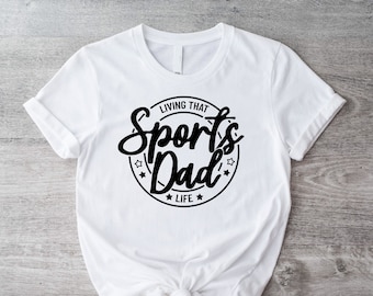 Sports Dad Living That Sports Life T-shirt, sportief papa-sweater, Vaderdagcadeau, Sports Dad Life-T-shirt, favoriete speler is shirt papa