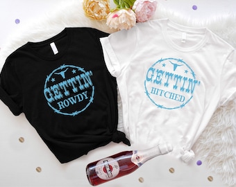 Gettin' Hitched Gettin' Rowdy T-shirts, Western Bachelorette Party Tee, Nashville Bridesmaid Shirt, Bridal Shower Tee, Bride To Be Shirt