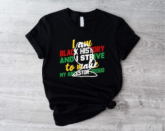 I Am Black History T-shirt, African American Shirt, Black Pride Tee, Black Power T-shirt, History Month Shirt, Celebrate Black History Tee