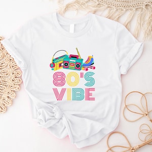 80&#39;s Vibes T-shirt,  80&#39;s Vintage Shirt, 80&#39;s Party Tee, Birthday Gift For Mom, 80&#39;s Women T-shirt, 80s Lover Cute Gift, 80&#39;s Themed Shirt