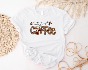 Maar First Coffee T-shirt, grappig dames koffieshirt, Coffee Obsessed Tee, Coffee Addict T-shirt, vrouwen koffieshirt, Coffee Lovers Tee