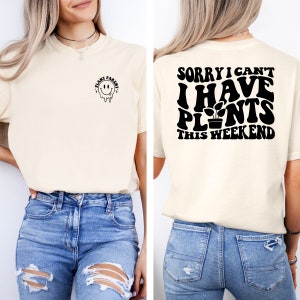 I Can&#39;t Have Plant This Weekend T-Shirt, Plant Parent Shirt, Comfort Colors Tee, Plant Lover T-Shirt, Funny Gardening Shirt, Botanical Tees.