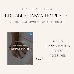 May include: Image with text: "THIS LISTING IS FOR A EDITABLE CANVA TEMPLATE NO PHYSICAL PRODUCT WILL BE SHIPPED." A graphic shows a laptop and phone with the text "CANVA BASICS." The text "BONUS CANVA BASICS GUIDE INCLUDED" is also present.
