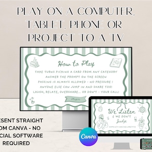 May include: Digital game displayed on a computer, tablet, and phone. The screen shows instructions and the text "How to Play." The game is presented from Canva, requiring no special software. The text "We Listen & We Don't Judge" is also visible.