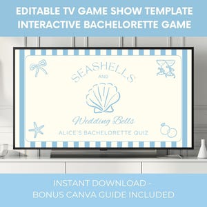 May include: A television screen displays a light blue and cream-colored graphic for a bachelorette party game. The design includes seashells, bows, and the text "Seashells and Wedding Bells". The words "Editable TV Game Show Template" are at the top.