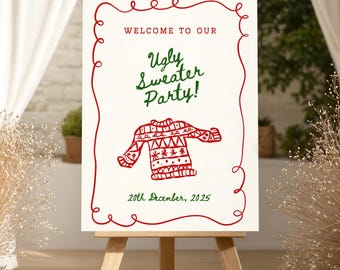 Può includere: Un cartello color crema su un cavalletto di legno con testo e illustrazioni rosse e verdi. Il cartello recita "WELCOME TO OUR Ugly Sweater Party!" con un disegno di un maglione rosso e la data "20th December, 2025".