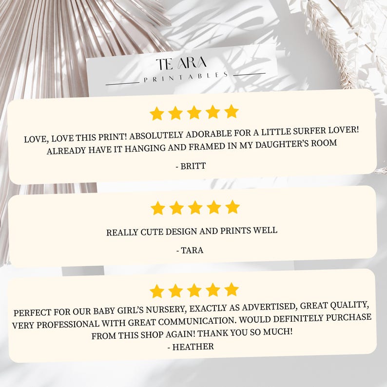 May include: Cream-colored print with the text "TE ARA PRINTABLES" and customer reviews. The reviews are in white text on a light beige background, with gold star ratings. The print is displayed against a neutral background.
