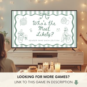 May include: A television screen displays a game titled "Who's the Most Likely? Gender Swap Bach Edition." The game's design features green line art illustrations of a disco ball, champagne bottle, and a person in a robe. The bottom of the image has text that says "Looking for more games? Link to this game in description."