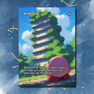 May include: A rectangular trading card titled Burgeoning featuring a pink spherical character in the foreground and a tall building covered in green foliage against a blue sky in the background. The card includes text describing game rules.