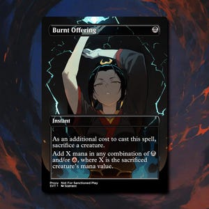 May include: A custom proxy card for the game Magic: The Gathering, featuring the text "Burnt Offering" and an illustration of a character with black hair and a red and black outfit. The card has a black border and a blue and orange background.