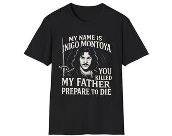 Inigo Montoya Quote T-Shirt, Funny Movie Shirt, Gifts for Movie Lovers, Unisex Softstyle Tee, Cool Graphic Tee, Father's Day Gift