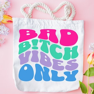 Bad Bitch Vibes Only PNG, Digital Download, POD Design
