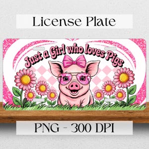 豚が大好きな女の子 PNG、ナンバープレート PNG、デジタルダウンロード、PODデザイン、12インチ×6インチの車のナンバープレートデザイン