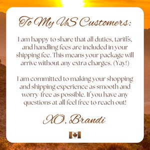 To My US Customers: All duties, tariffs, and handling fees are included in your shipping fee, so your package will arrive without extra charges. I’m committed to making your shopping and shipping experience smooth and worry-free. XO, Brandi