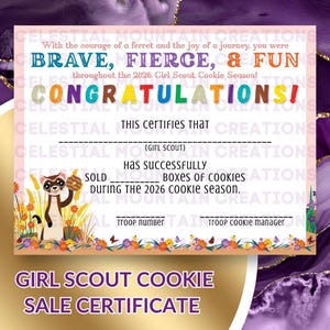 May include: A Girl Scout Cookie Sale Certificate with a colorful design. The certificate features text that reads "Brave, Fierce, & Fun" and "Congratulations!" A cartoon ferret holding a cookie is also featured.
