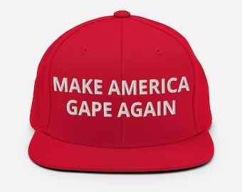 Make America Gape Again Embroidered Snapback Hat