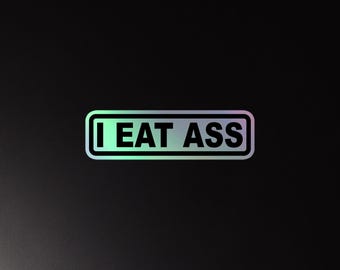 I EAT ASS Holographische Sticker