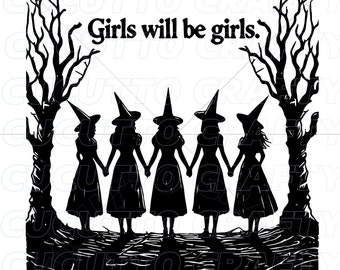 Girls Will Be Girls Witch PNG SVG: Funny Halloween Design