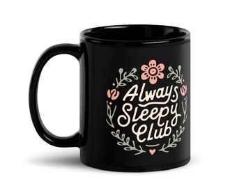 Always Sleepy Club Coffee Mug