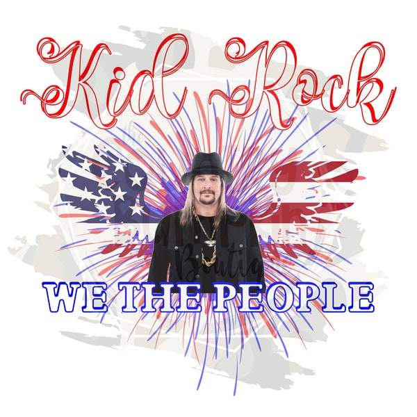 Kid Rock we the people PNG sublimation instant digital design