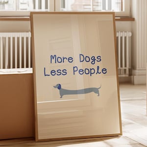 Funny Dachshund Poster - More Dogs Less People - Dog Lover Digital Print - Pet Owner Wall Art - Cute Home Decor - Animal Gift Download
