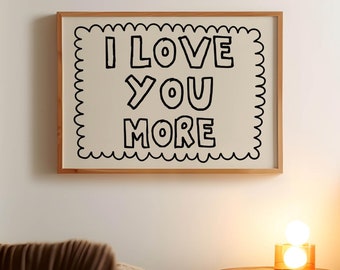 I Love You More Print: Trendy Bedroom Wall Art (Digital Download)