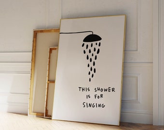 Funny Bathroom Print: This Shower Is For Singing, Retro Decor (Digital Download)