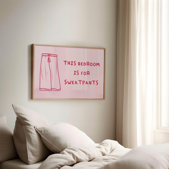 Sweatpants Bedroom Print: Trendy Pink Quote Poster (Digital Download)