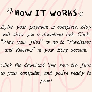 May include: A light pink graphic with the text "HOW IT WORKS" and instructions on how to download files after purchase. The text explains how to find the download link on Etsy and save the files to your computer for printing.
