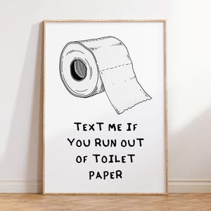 Póster divertido para pared de baño: envíame un mensaje de texto si te quedas sin papel higiénico. Arte imprimible para baño. Letrero peculiar para baño.