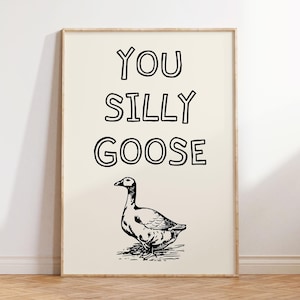 Funny Goose Print: Humorous Farmhouse Wall Art (Digital Print)