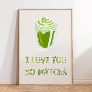 Impresión artística de matcha, póster I Love You So Matcha, regalo para amantes del matcha, arte de pared para cocina, decoración de té verde, impresión artística digital para pared