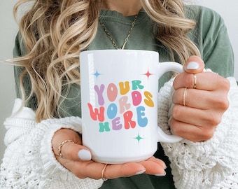 Custom Retro Text mug, Design your own Mug, Gift for friend,Create your own mug, Logo Mug,Personalized Ceramic Mug,Custom Message Coffee Cup
