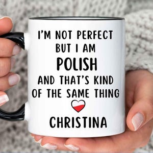 Caneca polonesa, presente polonês, presente para polonês, presente polonês, - Não sou perfeito, mas sou polonês e isso é quase a mesma coisa