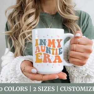 In My Auntie Era Ceramic Mug 15oz, Aunt Mug, Mug Gift for Your Aunt, Cool Aunt Mug, Cool Aunts Club, Aunt Coffee Mug, Promoted to Aunt
